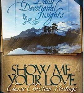 Show Me Your Love Daily Devotional Insights